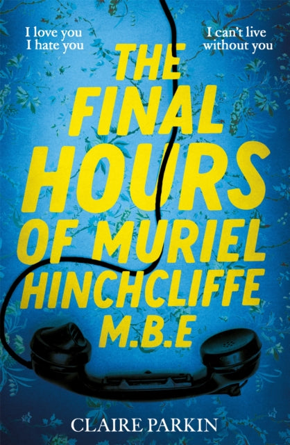 Final Hours Of Muriel Hinchcliffe By Parkin  Claire