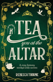 Tea You At The Altar By Thorne, Rebecca