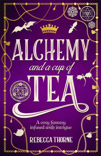 Alchemy And A Cup Of Tea By Thorne, Rebecca