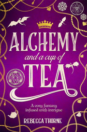 Alchemy & A Cup Of Tea By Thorne, Rebecca
