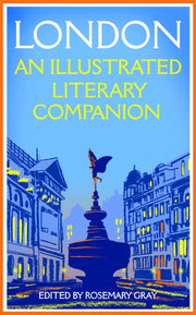 London An Illustrated Literary Companion By Gray, Rosemary (ed)