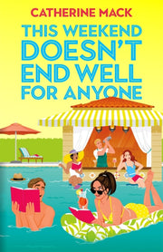 This Weekend Doesnt End Well For Anyone By Mack, Catherine