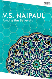 Among The Believers An Islamic Journey By Naipaul, V S