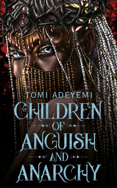 Children Of Anguish And Anarchy By Adeyemi, Tomi