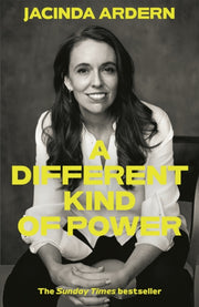 Different Kind Of Power By Ardern, Jacinda