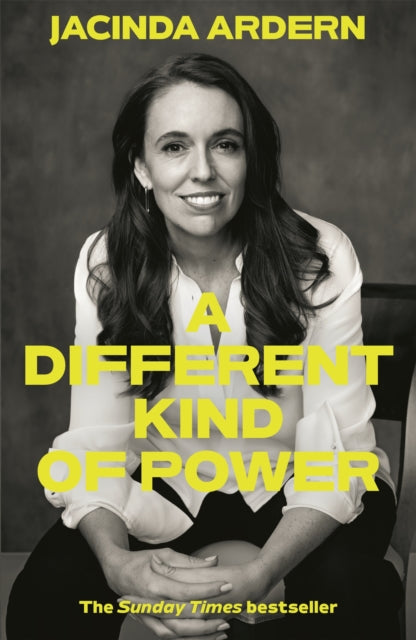 Different Kind Of Power By Ardern, Jacinda