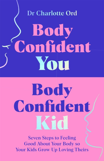 Body Confident You Body Confident Kid By Ord, Charlotte