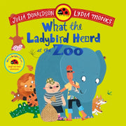 What The Ladybird Heard At The Zoo By Donaldson, Julia