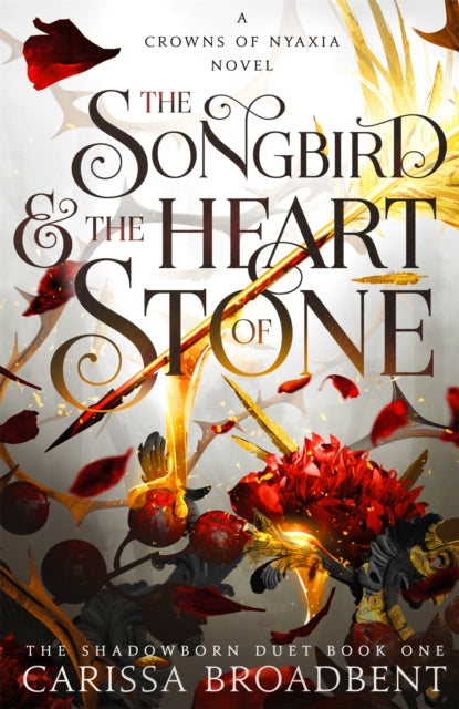 Songbird & The Heart Of Stone By Broadbent, Carissa