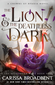 Lion & The Deathless Dark By Broadbent, Carissa