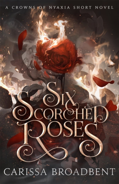 Six Scorched Roses By Broadbent, Carissa