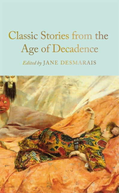 Classic Stories From/age Of Decadence By Desmarais, Jane (ed)