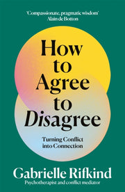 How To Agree To Disagree By Rifkind  Gabrielle