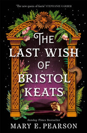 Last Wish Of Bristol Keats By Pearson, Mary E