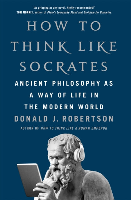 How To Think Like Socrates By Robertson  Donald
