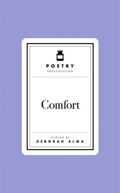 Poetry Pharmacy Comfort By Alma, Deborah