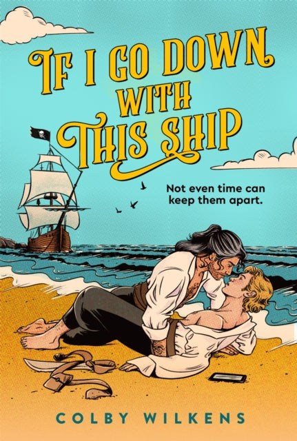 If I Go Down With This Ship By Wilkens, Colby