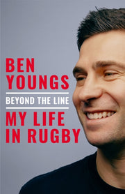 Beyond The Line My Life In Rugby