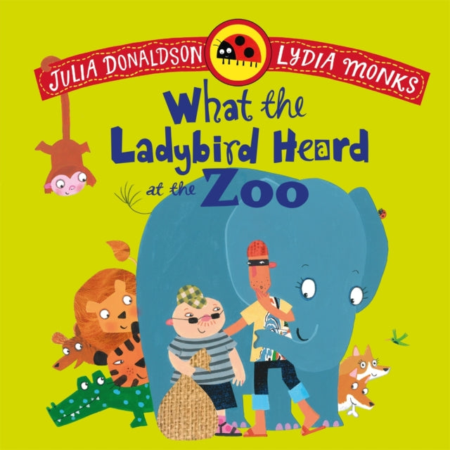 What The Ladybird Heard At The Zoo By Donaldson, Julia