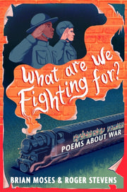 What Are We Fighting For Poems About War By Moses, Brian