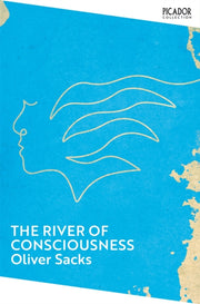 River Of Consciousness By Sacks, Oliver