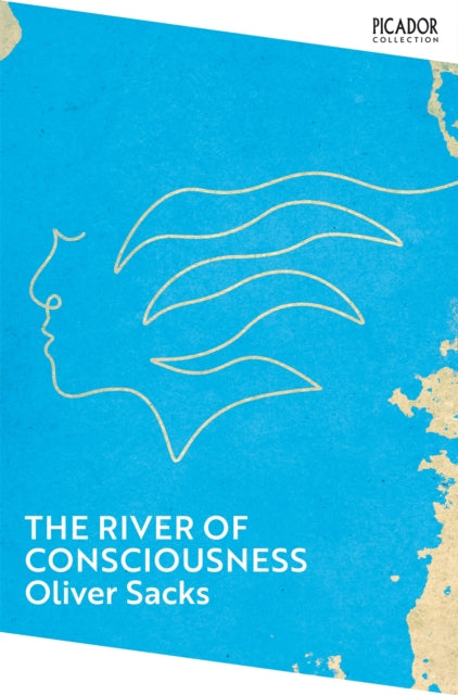 River Of Consciousness By Sacks, Oliver