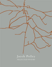 Selected Poems By Polley, Jacob
