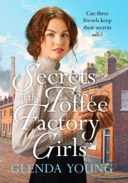 Secrets Of The Toffee Factory Girls By Young, Glenda