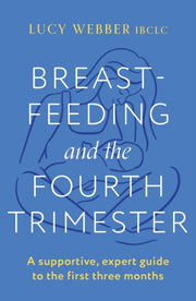 Breastfeeding & The Fourth Trimester