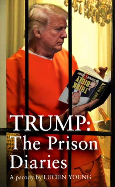 Trump The Prison Diaries