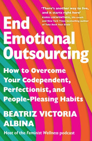 End Emotional Outsourcing By Albina, Beatriz V