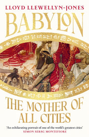 Babylon The Mother Of All Cities By Llewellyn-jones, L