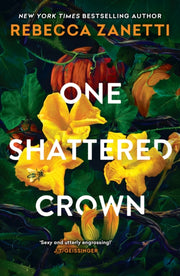 One Shattered Crown By Zanetti, Rebecca