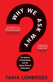 Why We Ask Why By Lombrozo, Tania