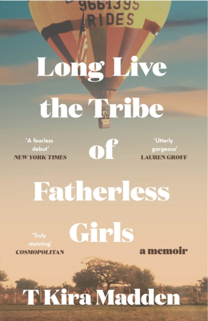 Long Live The Tribe Of Fatherless Girls By Madden, T Kira