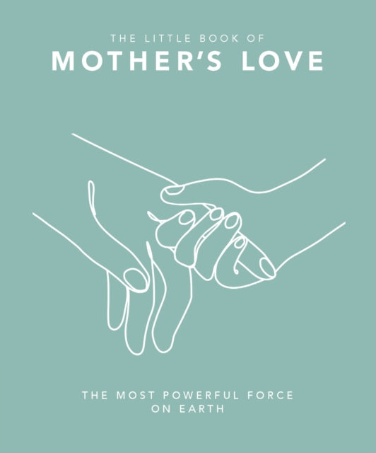 Little Book Of Mothers Love By Orange Hippo