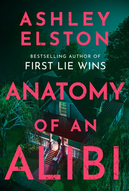 Anatomy Of An Alibi By Elston, Ashley