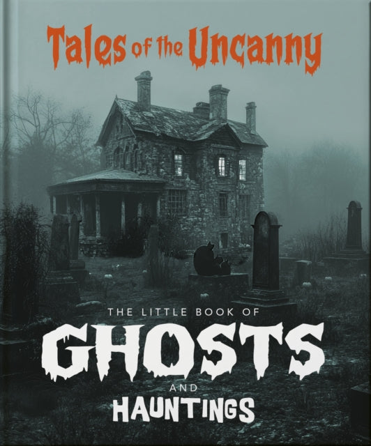 Little Book Of Ghosts & Hauntings By Orange Hippo