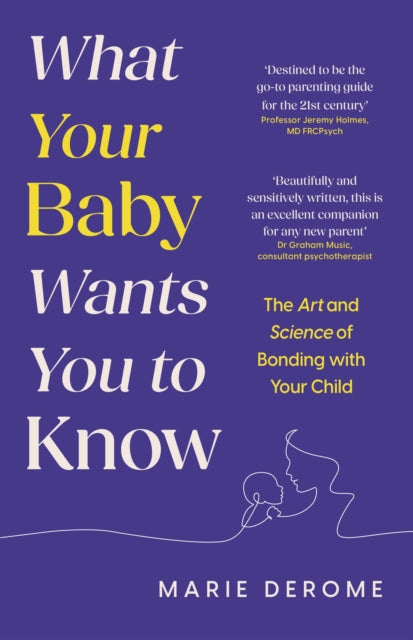 What Your Baby Wants You To Know By Derome, Marie