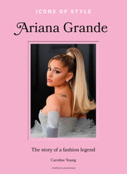 Icons Of Style Ariana Grande By Young, Caroline