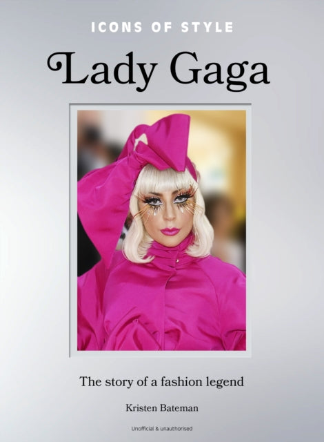 Icons Of Style Lady Gaga By Bateman, Kristen