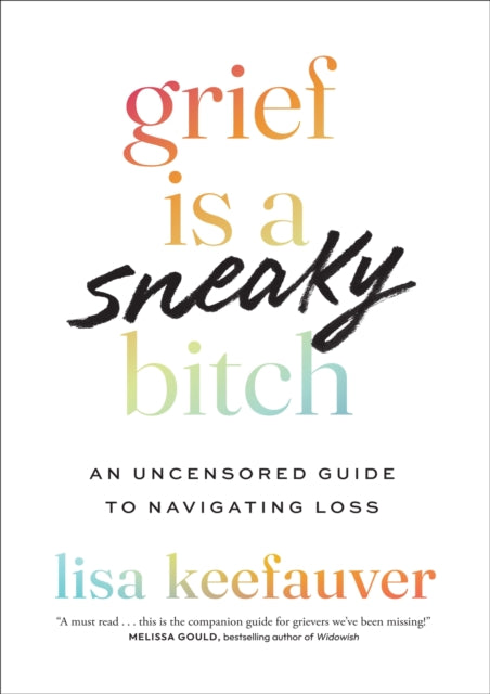 Grief Is A Sneaky Bitch
