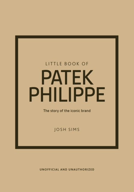 Little Book Of Patek Philippe By Sims, Josh