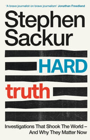 Hard Truth By Sackur, Stephen