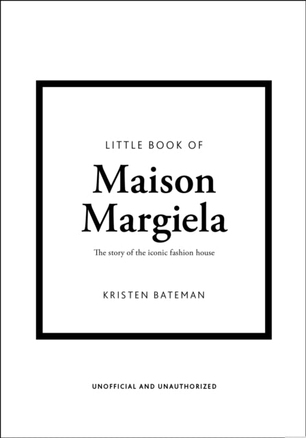 Little Book Of Maison Margiela By Bateman, Kristen