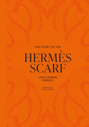 Story Of The Hermes Scarf By Graves, Laia Farran