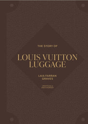 Story Of Louis Vuitton Luggage By Graves, Laia Farran