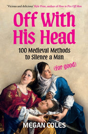 Off With His Head By Coles, Megan