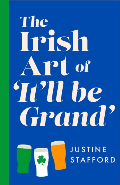 Irish Art Of Itll Be Grand By Stafford, Justine