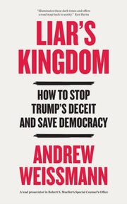 Liars Kingdom By Weissmann, Andrew
